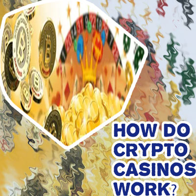 How do crypto casinos work